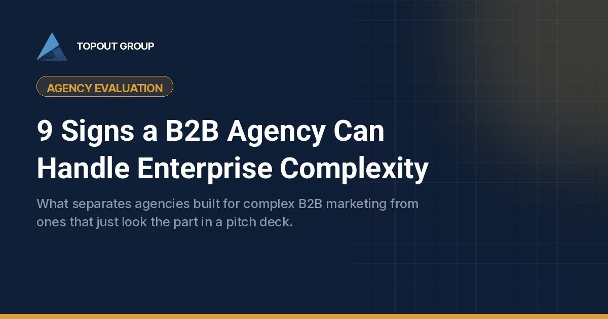 9 Signs a B2B Agency Can Handle Enterprise Complexity cover