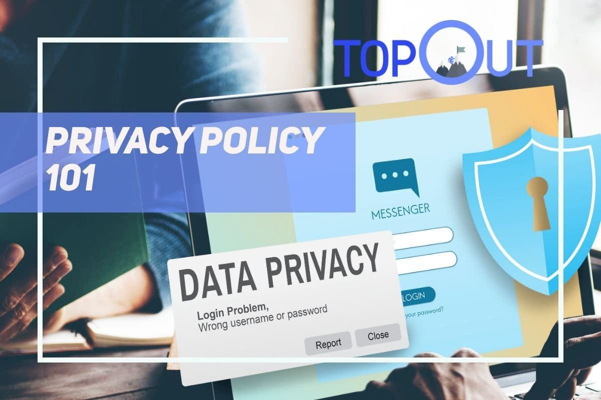 Privacy Policy 101: What Is A Privacy Policy And Why Should You Have One? cover