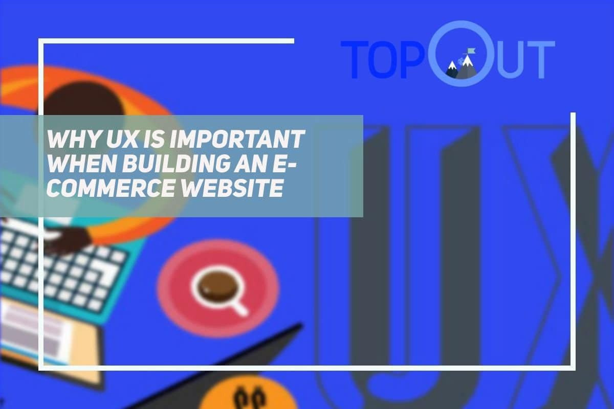 Why UX Is Important when Building An E-commerce Website cover